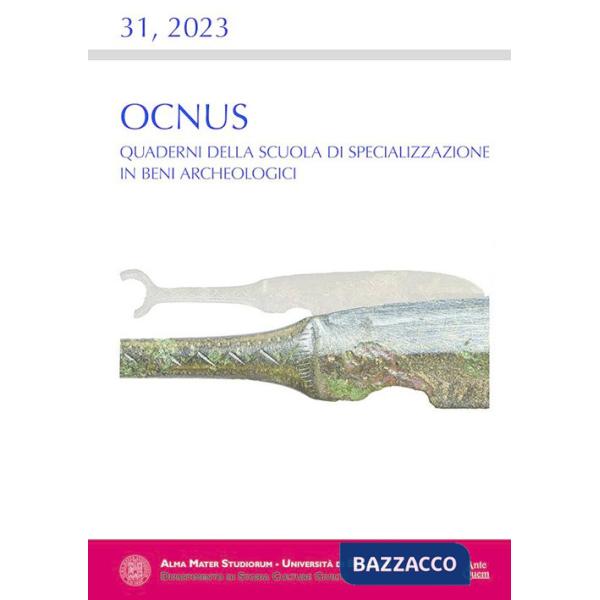Ocnus. Quaderni della Scuola di Specializzazione in Beni Archeologici (2023). Vol. 31