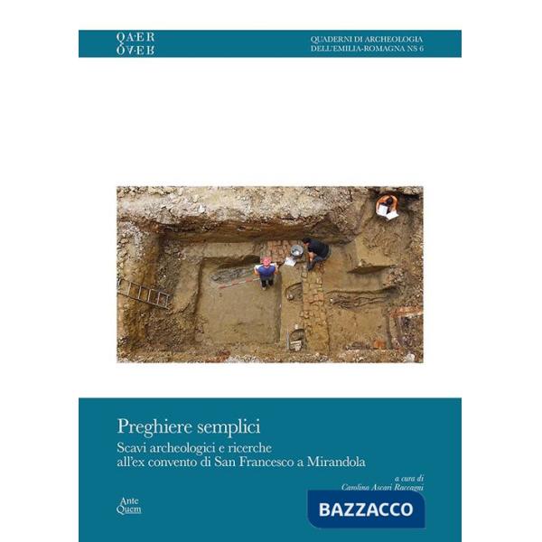 Preghiere semplici. Scavi archeologici e ricerche all'ex convento di San Francesco a Mirandola