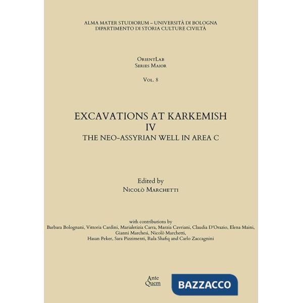 Excavations at Karkemish. Vol. 4: The Neo-Assyrian Well in Area C