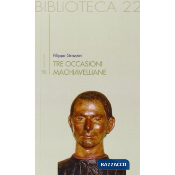 Tre occasioni machiavelliane