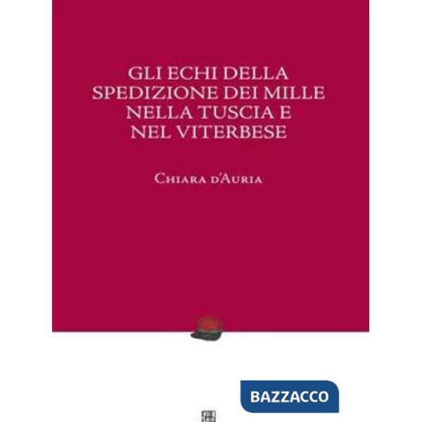 Echi della spedizione dei Mille nella Tuscia viterbese (Gli)
