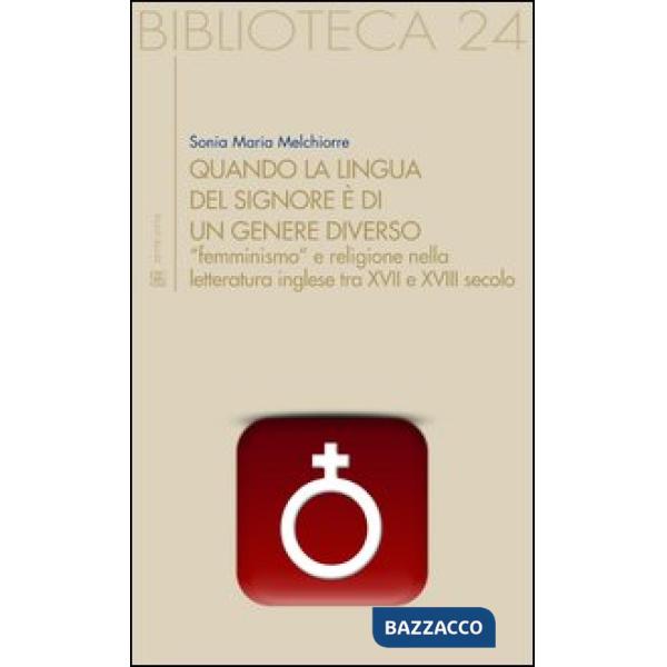 Quando la lingua del Signore è di un genere diverso. «Femminismo» e religione nella letteratura inglese tra XVII e XVIII secolo