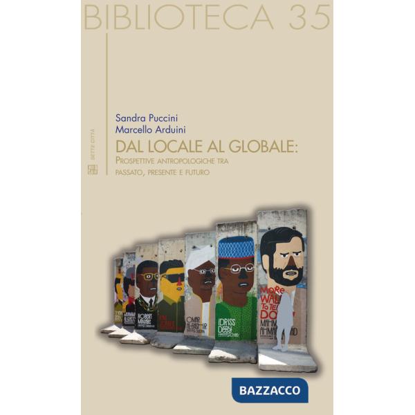 Dal locale al globale. Prospettive antropologiche tra passato, presente e futuro