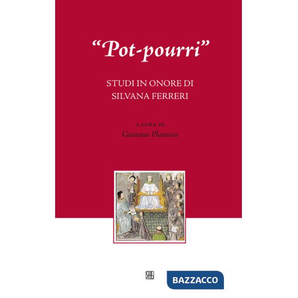 «Pot-pourri». Studi in onore di Silvana Ferreri