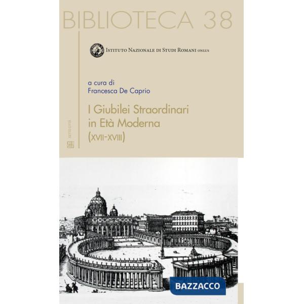 Giubilei straordinari in età moderna (XVII-XVIII) (I)