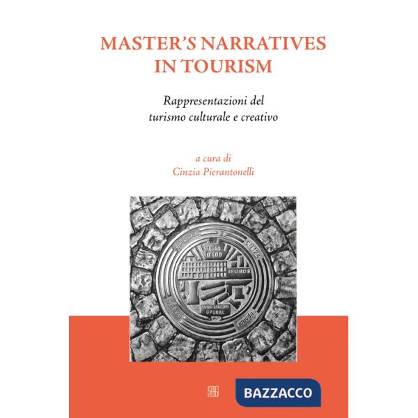 Master's narratives in tourism. Rappresentazioni del turismo culturale e creativo