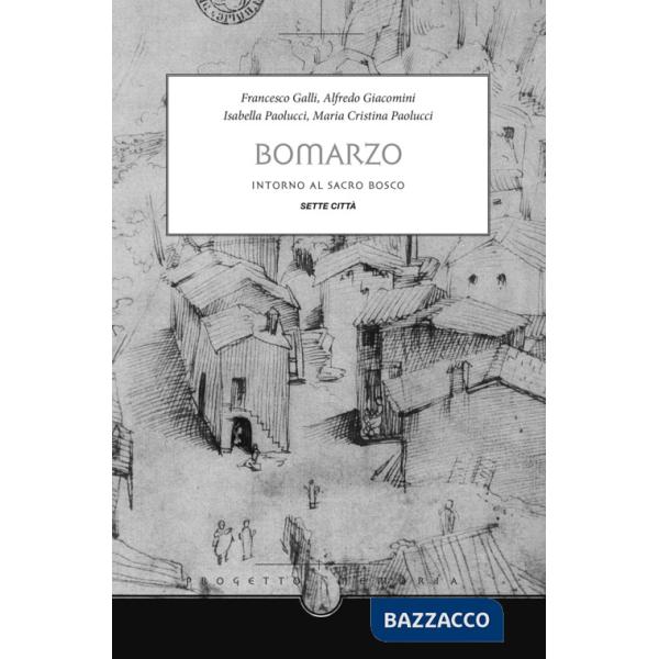 Bomarzo. Intorno al sacro bosco