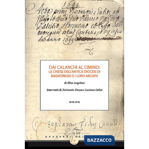 Dai Calanchi al Cimino: le chiese dell'antica diocesi di Bagnoregio e i loro archivi