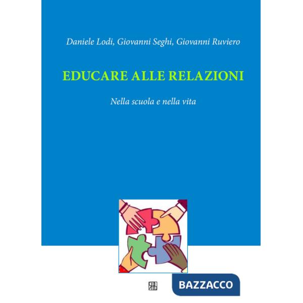 Educare alle relazioni. Nella scuola e nella vita