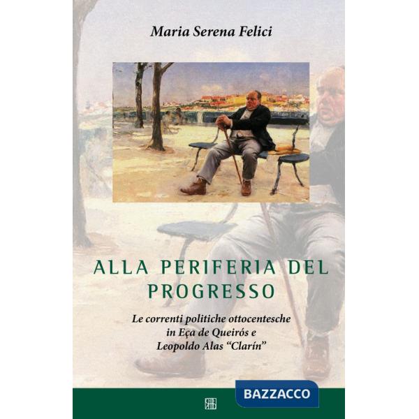 Alla periferia del progresso. Le correnti politiche ottocentesche in Eça de Queirós e Leopoldo Alas «Clarín»