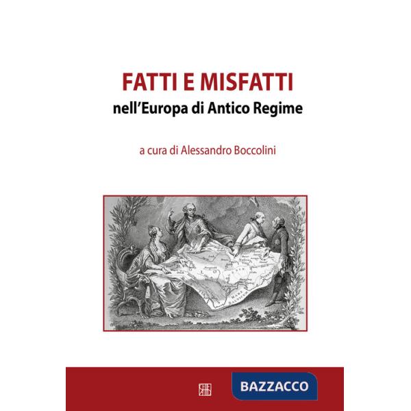 Fatti e misfatti nell'Europa di antico regime
