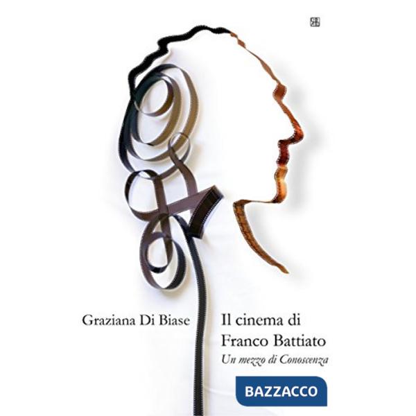Cinema di Franco Battiato. Un mezzo di conoscenza (Il)