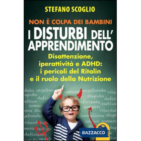 Non è colpa dei bambini. I disturbi dell'apprendimento