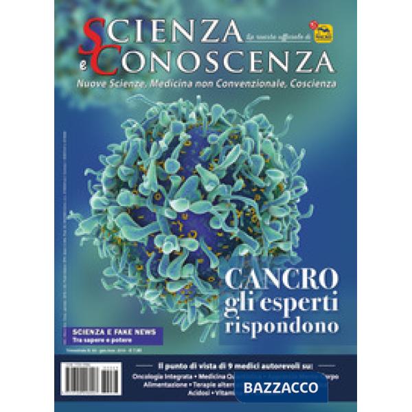 Scienza e conoscenza. Vol. 63: Cancro: gli esperti rispondono