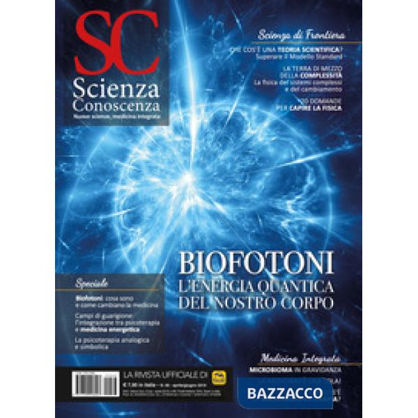 Scienza e conoscenza. Vol. 68: Biofotoni. L'energia quantica del nostro corpo