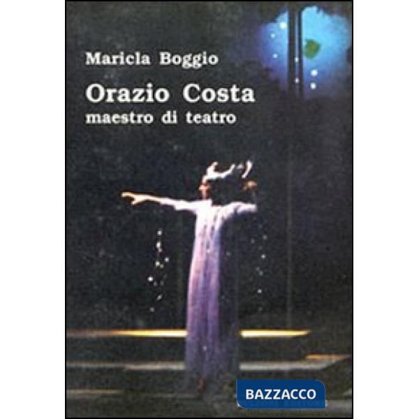 Orazio Costa. Maestro di teatro