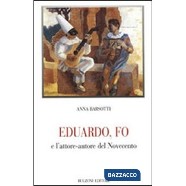 Eduardo, Fo e l'attore-autore del Novecento