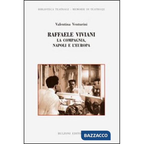 Raffaele Viviani. La compagnia, Napoli e l'Europa
