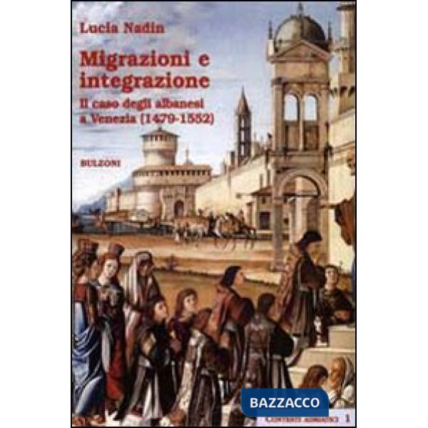 Migrazioni e integrazione. Il caso degli albanesi a Venezia (1479-1552)