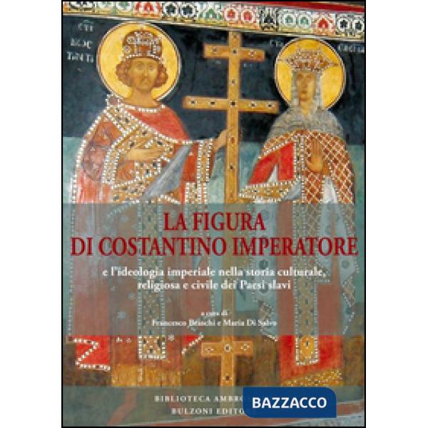 Slavica Ambrosiana. Vol. 4: Figura di Costantino imperatore
