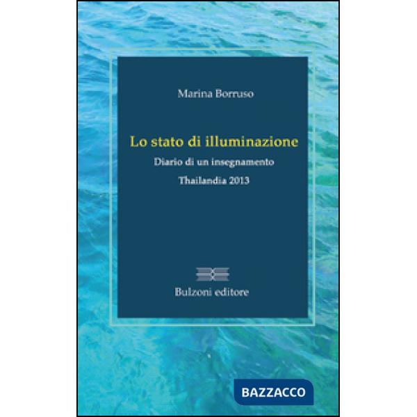 Stato di illuminazione. Diario di un insegnamento. Thailanda 2013 (Lo)