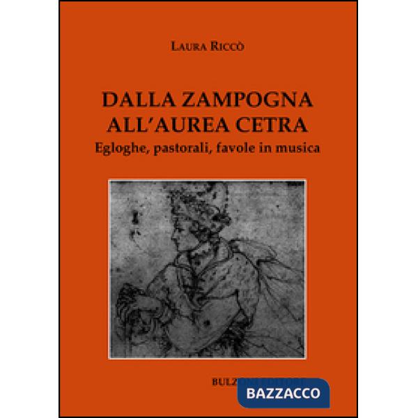 Dalla zampogna all'aurea cetra. Egloghe, pastorali, favole in musica