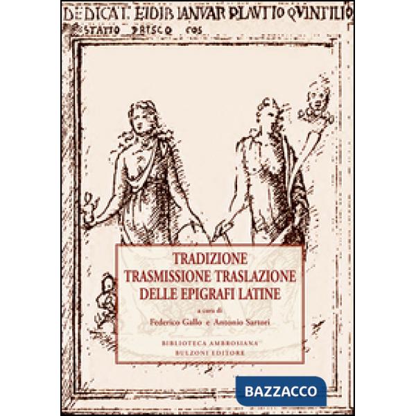 Tradizione trasmissione traslazione delle epigrafi latine
