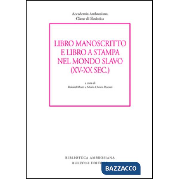 Libro manoscritto e libro a stampa nel mondo slavo (XV-XX secc.)