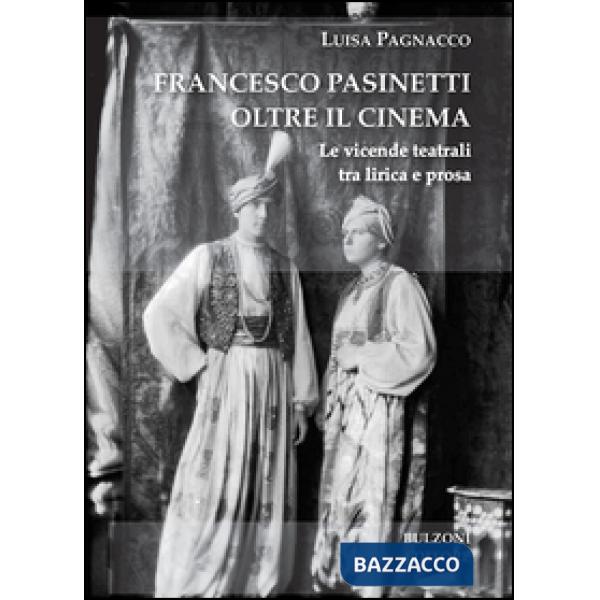 Francesco Pasinetti oltre il cinema. Le vicende teatrali tra lirica e poesia
