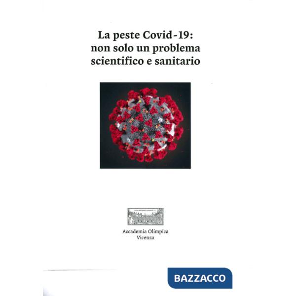 Peste Covid-19: non solo un problema scientifico e sanitario (La)