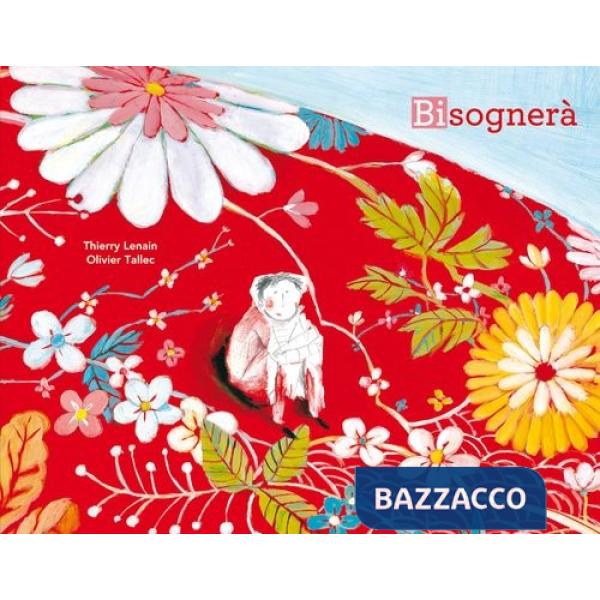 Bisognerà. Ediz. illustrata