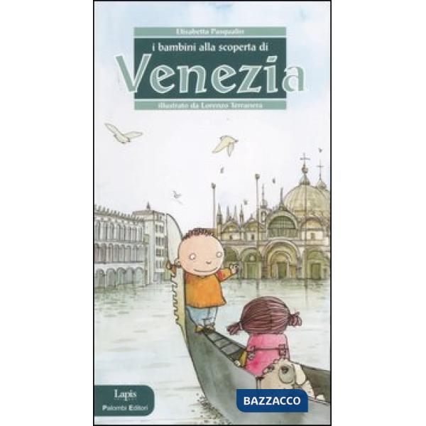 Bambini alla scoperta di Venezia. Ediz. illustrata (I)