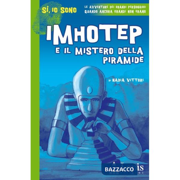 Imhotep e il mistero della piramide. Ediz. illustrata