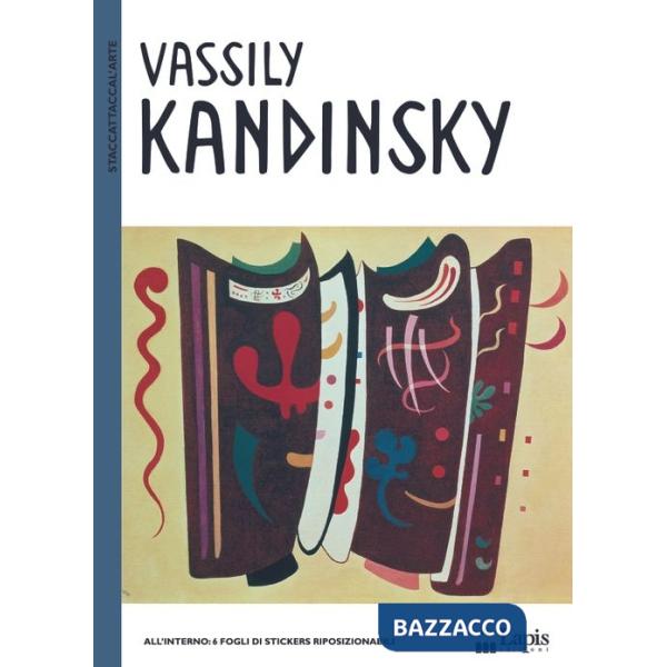 Vassily Kandinsky. Ediz. illustrata