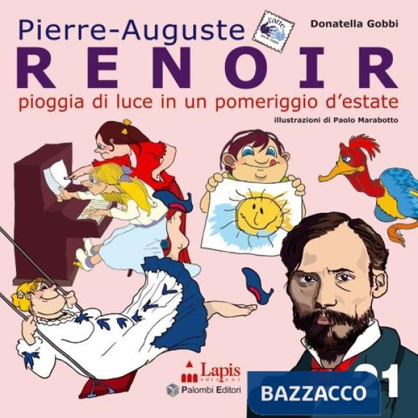 Renoir. Pioggia di luce in un pomeriggio d'estate. Ediz. illustrata