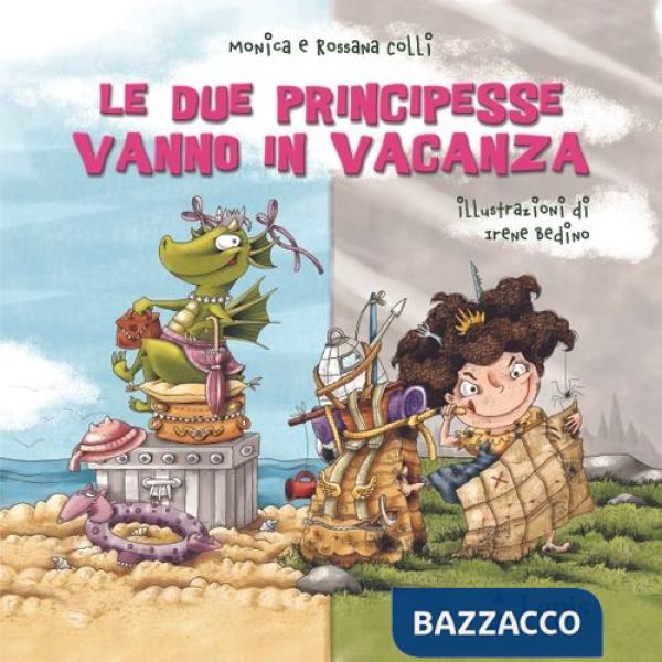 Due principesse vanno in vacanza. Ediz. illustrata (Le)