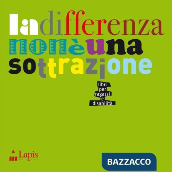 Differenza non è una sottrazione. Libri per ragazzi e disabilità (La)