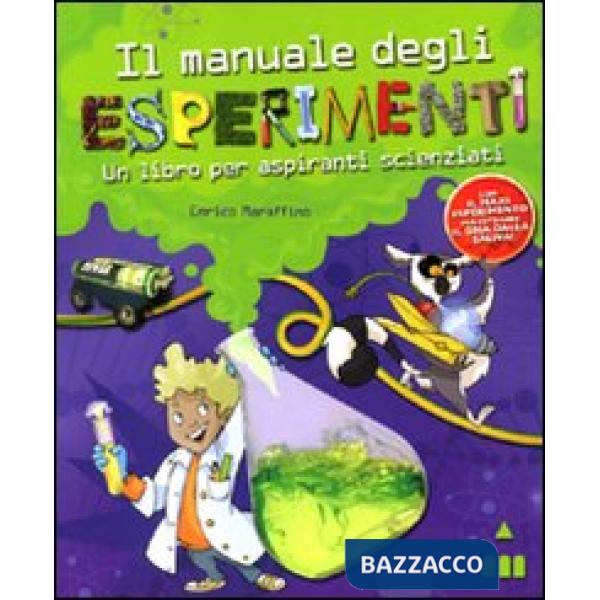 Manuale degli esperimenti. Un libro per aspiranti scienziati (Il)