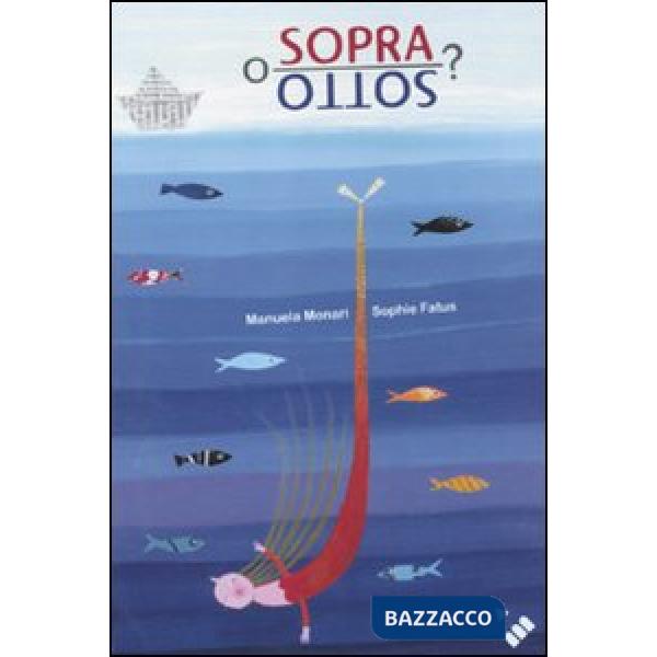 Sopra o sotto? Ediz. illustrata