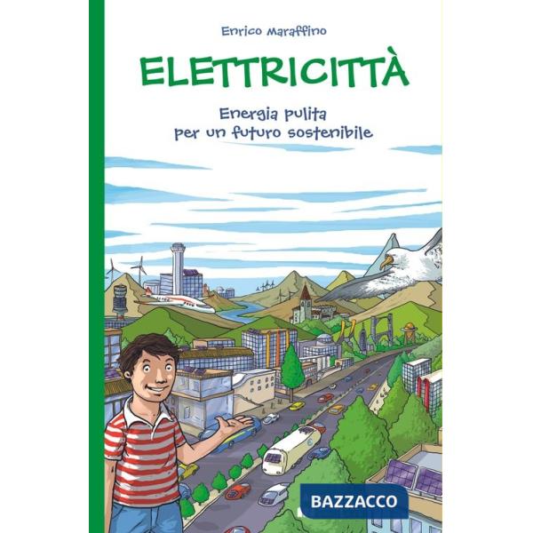 Elettricità. Energia pulita per un futuro sostenibile