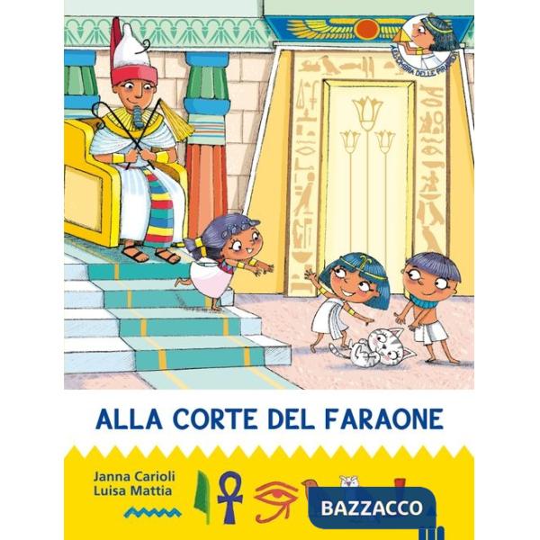 Alla corte del faraone. All'ombra delle piramidi. Ediz. illustrata. Vol. 6