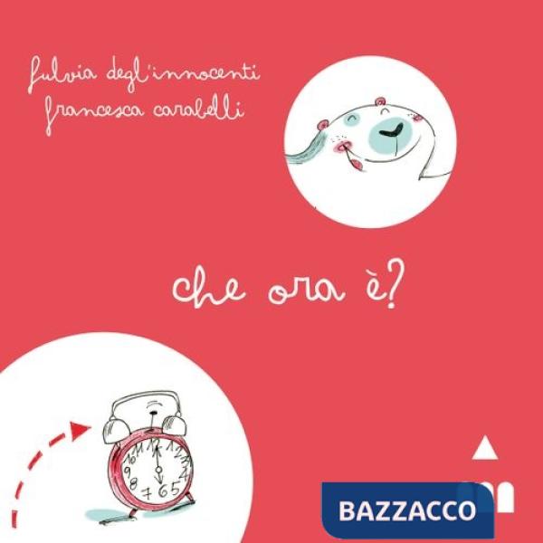 Che ora è? Ediz. illustrata