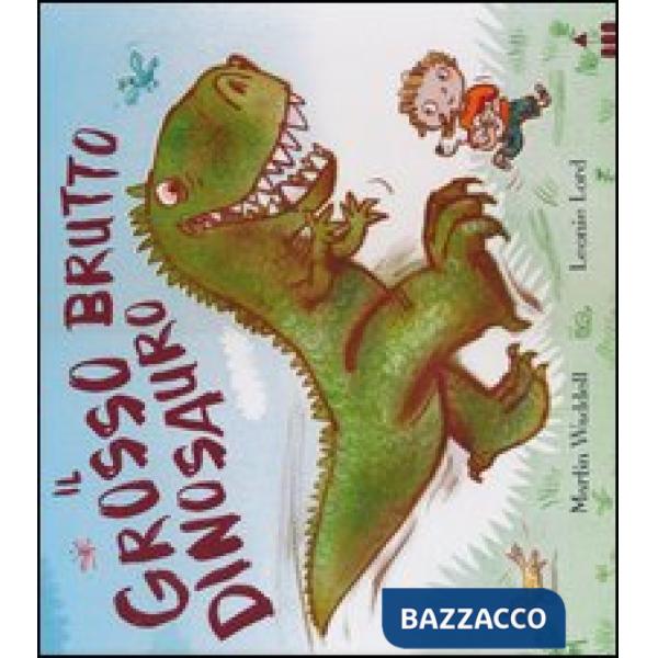 Grosso brutto dinosauro. Ediz. illustrata (Il)