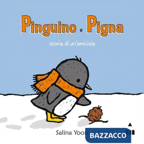 Pinguino e Pigna. Storia di un'amicizia. Ediz. illustrata