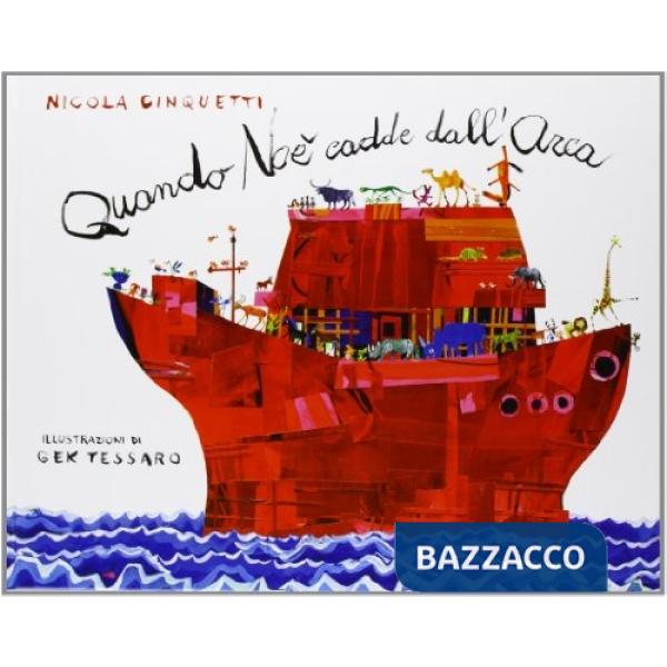 Quando Noè cadde dall'arca. Ediz. illustrata