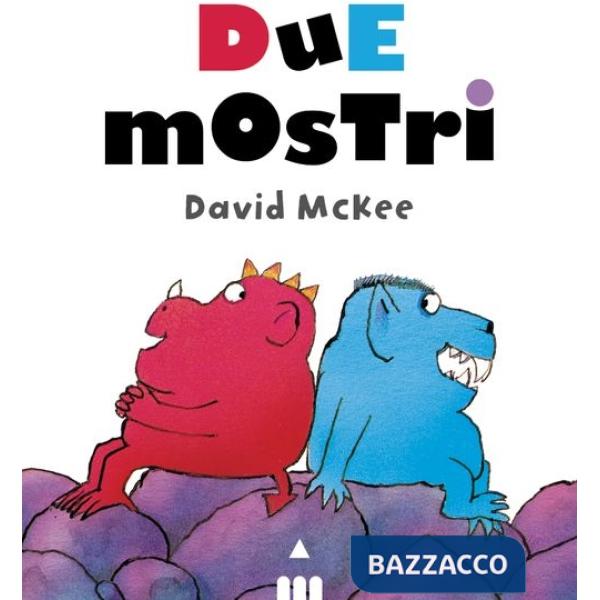 Due mostri. Ediz. illustrata