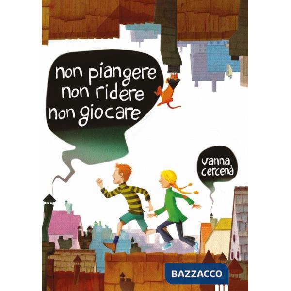 Non piangere, non ridere, non giocare