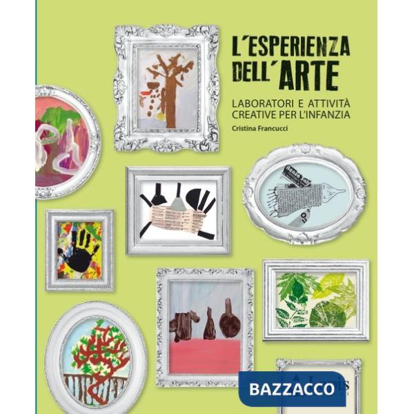 Esperienza dell'arte. Laboratori e attività creative per l'infanzia (L')