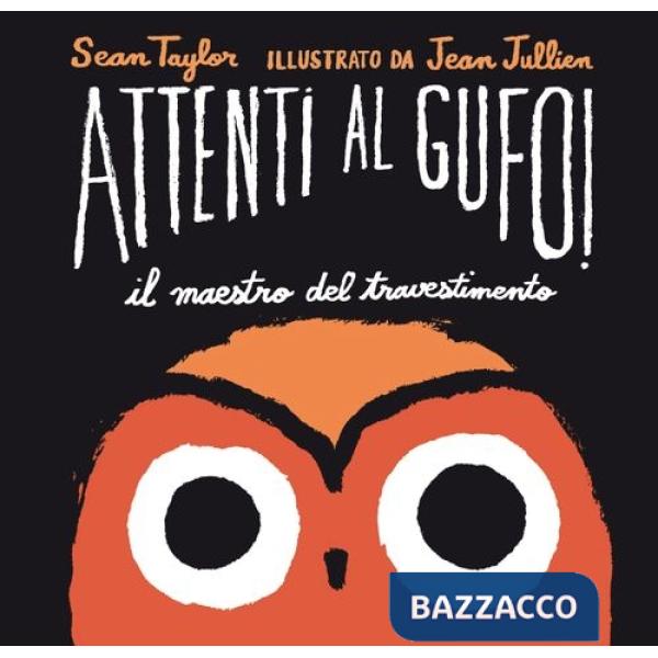 Attenti al gufo! Il maestro del divertimento. Ediz. illustrata