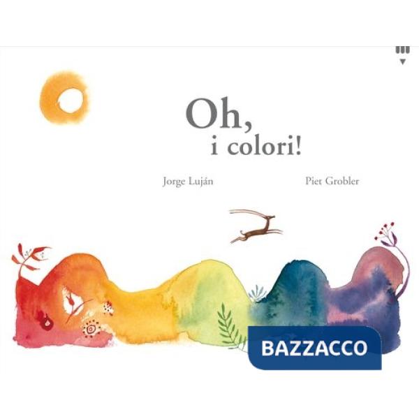 Oh, i colori! Ediz. italiana e spagnola